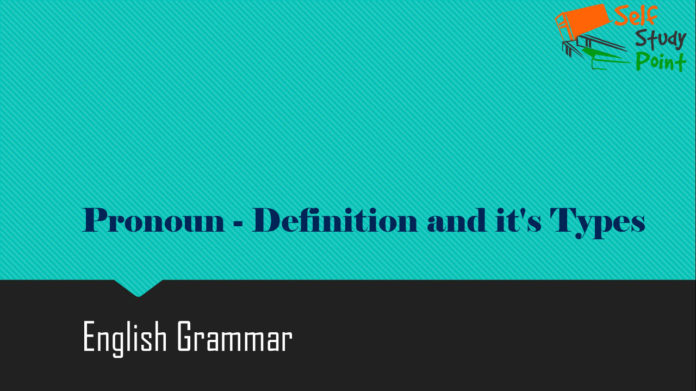 Pronoun - Definition and it's Types