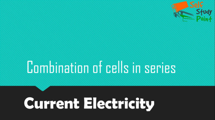 Combination of cells in series