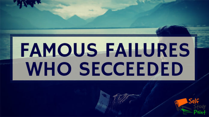 Famous Failures who Succeeded