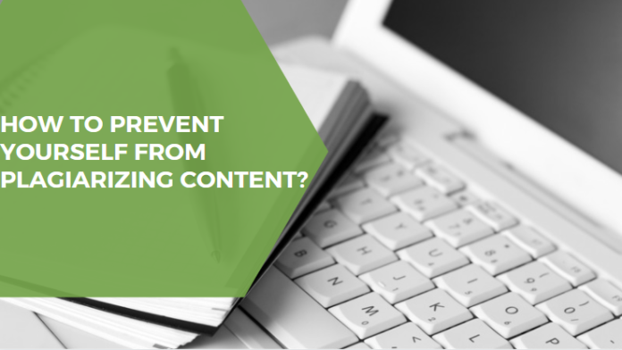 How to Prevent Yourself from Plagiarizing Content?